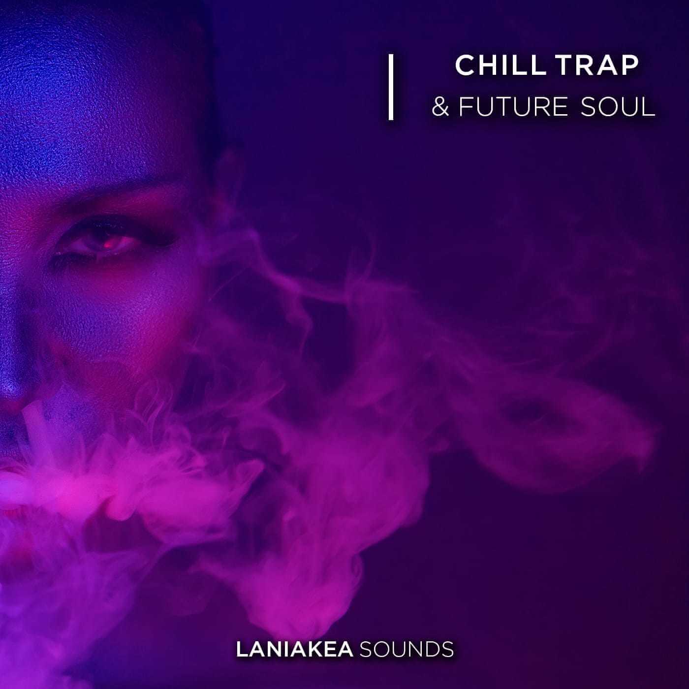 Sound chilling. Chill Trap. Soul Chill. Future Soul. Future Trap.